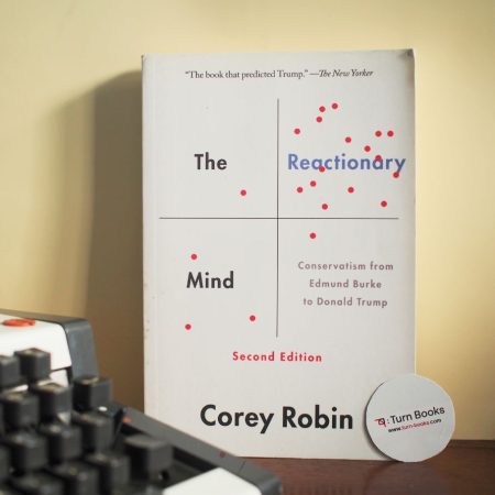 The Reactionary Mind: Conservatism from Edmund Burke to Sarah Palin