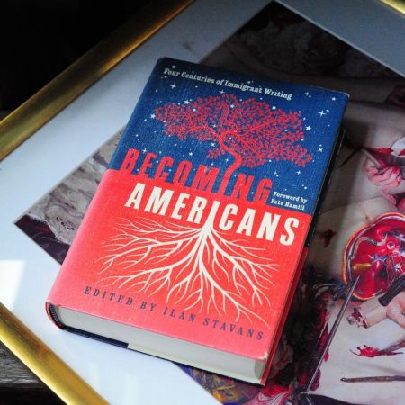 Becoming Americans: Four Centuries of Immigrant Writing