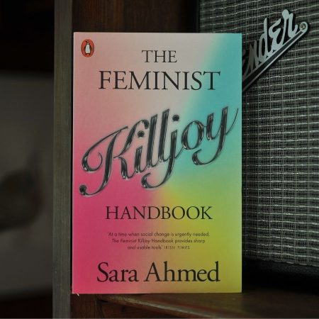 The Feminist Killjoy Handbook