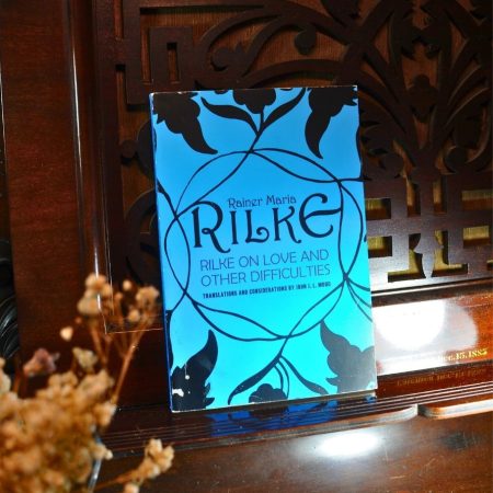 Rilke on Love and Other Difficulties
