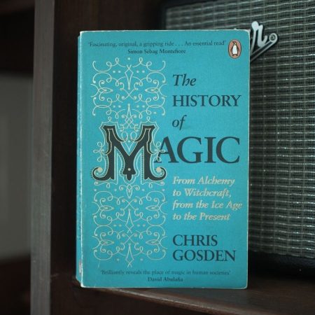 The History of Magic: From Alchemy to Witchcraft, from the Ice Age to the Present