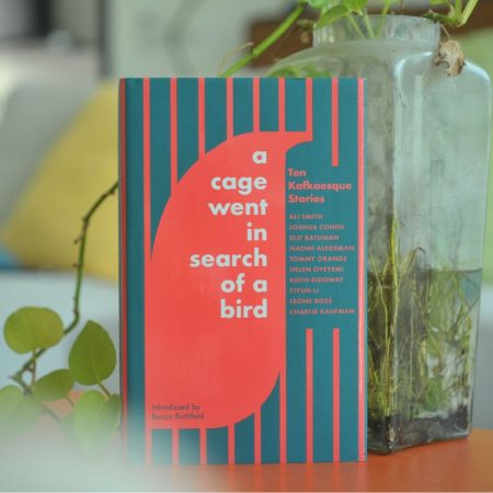A Cage Went in Search of a Bird: Ten Kafkaesque Stories