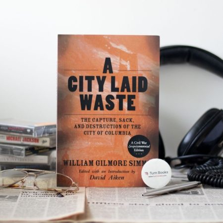 A City Laid Waste: The Capture, Sack, and Destruction of the City of Columbia
