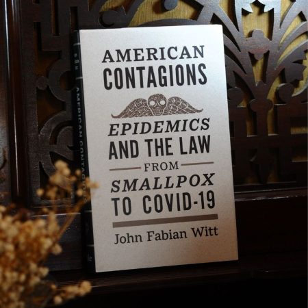 American Contagions: Epidemics and the Law from Smallpox to Covid-19