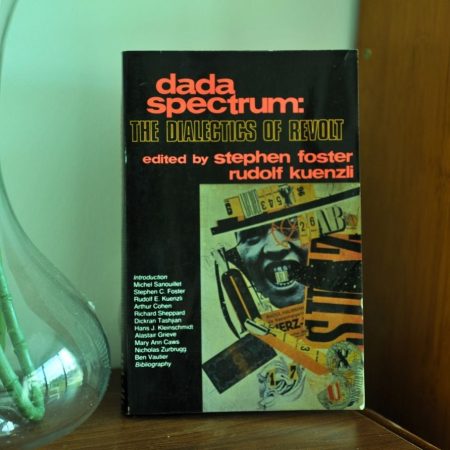 Dada Spectrum: The Dialectics of Revolt