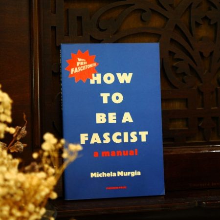 How to be a Fascist: A Manual