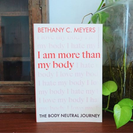 I am More Than My Body: The Body Neutral Journey