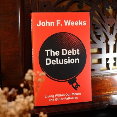 The Debt Delusion: Living Within Our Means and Other Fallacies