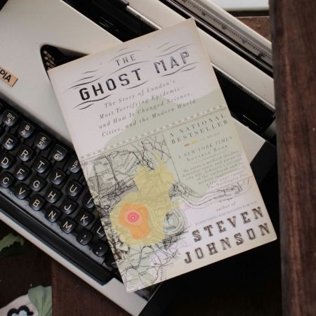 The Ghost Map: The Story of London's Most Terrifying Epidemic  and How it Changed Science, Cities and the Modern World