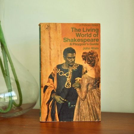 The Living World of Shakespeare: A Playgoer's Guide