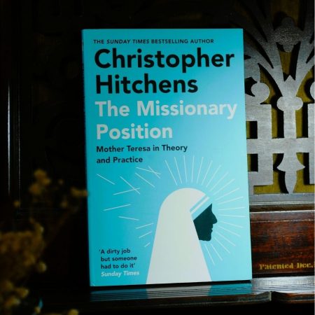 The Missionary Position: Mother Teresa in Theory and Practice