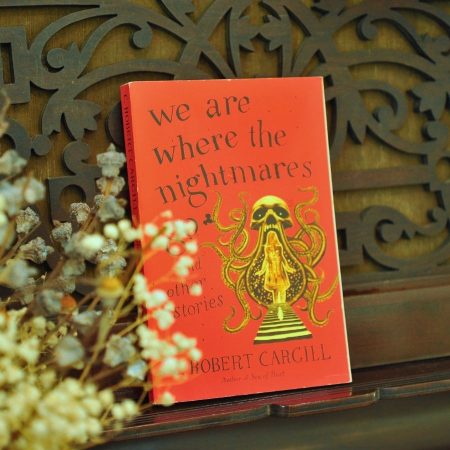 We are Where the Nightmares Go and Other Stories